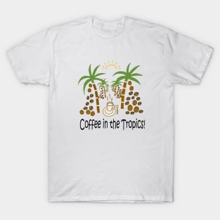 Coffee in the tropics! T-Shirt